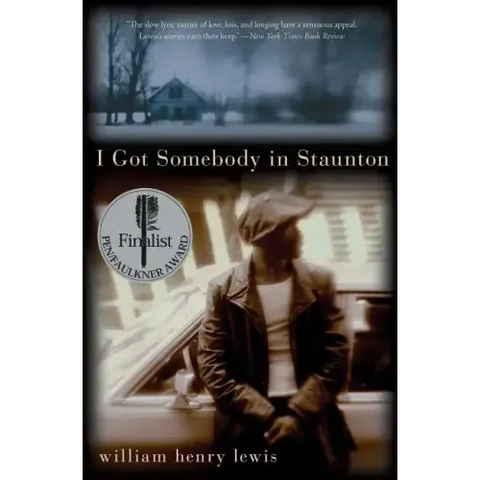 I Got Somebody in Staunton: Stories