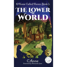 A Home Called Haven Book 1: The Lower World - Hardcover