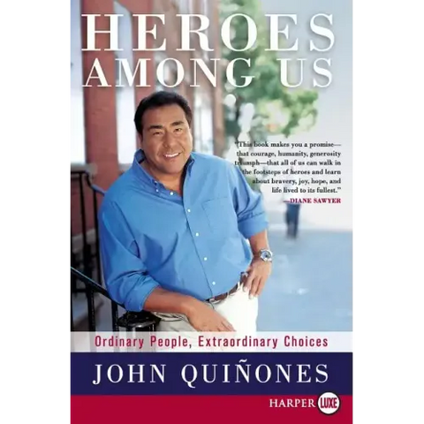 Heroes Among Us: Ordinary People, Extraordinary Choices