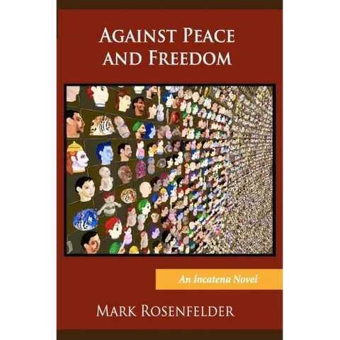 Against Peace and Freedom