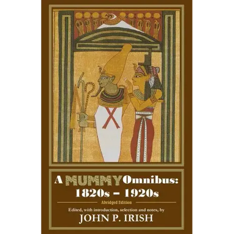 A Mummy Omnibus: 1820s - 1920s (Abridged Edition)