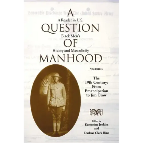 A Question of Manhood: A Reader in U.S. Black Men's History and Masculinity