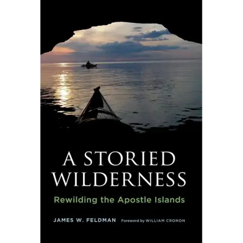 A Storied Wilderness: Rewilding the Apostle Islands