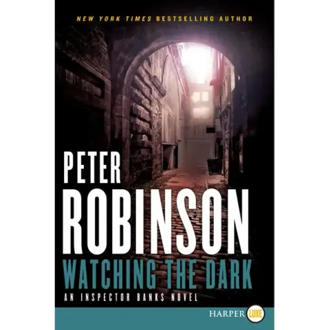 Watching the Dark: An Inspector Banks Novel