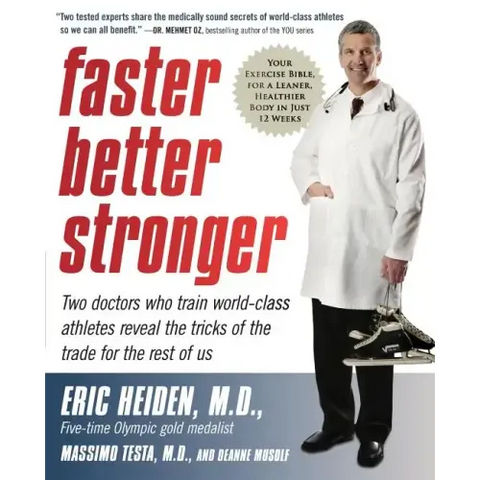 Faster, Better, Stronger: Your Exercise Bible, for a Leaner, Healthier Body in Just 12 Weeks