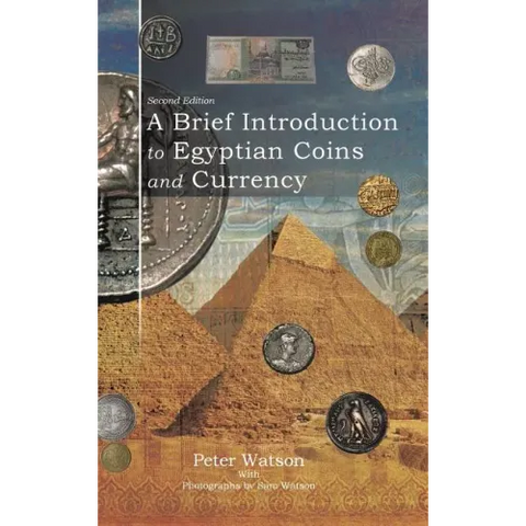A Brief Introduction to Egyptian Coins and Currency: Second Edition