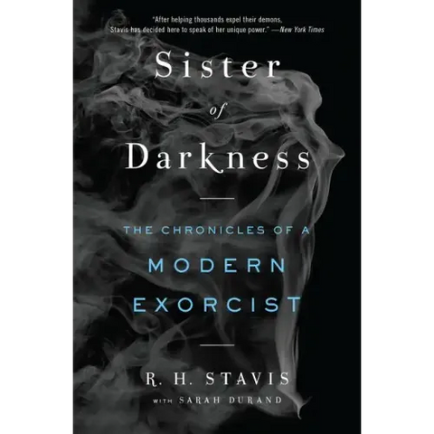 Sister of Darkness: The Chronicles of a Modern Exorcist