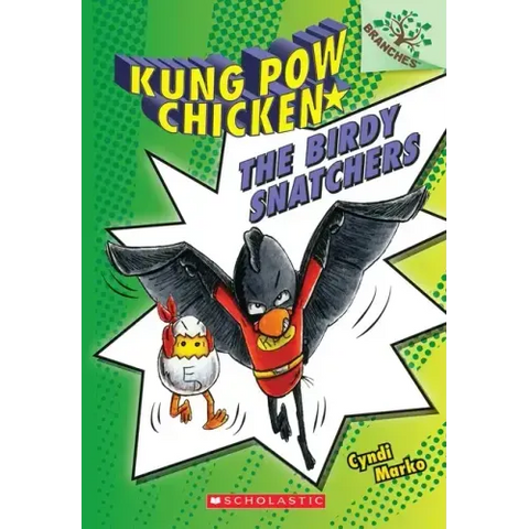The Birdy Snatchers: A Branches Book (Kung POW Chicken #3): Volume 3