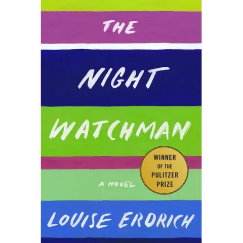 The Night Watchman: Pulitzer Price Winning Fiction