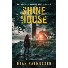 Shine House: An Emmie Rose Haunted Mystery Book 0: A Prequel Novella - Paperback
