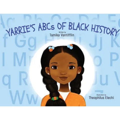 Yarrie's ABCs of Black History: Black History from A to Z: An Inspirational Children's Story