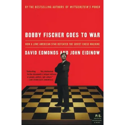 Bobby Fischer Goes to War: How a Lone American Star Defeated the Soviet Chess Machine