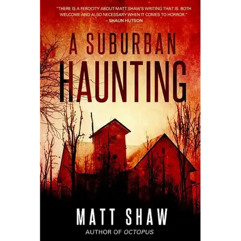 A Suburban Haunting: An Extreme Psychological Horror