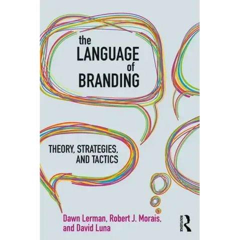 The Language of Branding: Theory, Strategies, and Tactics