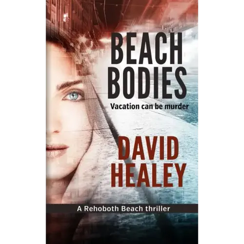 Beach Bodies: A Rehoboth Beach Thriller
