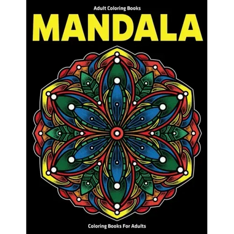 Adult Coloring Books: Mandala Coloring Books For Adults: Stress Relieving Mandala Designs