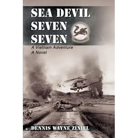 Sea Devil Seven Seven: A Vietnam Adventure
