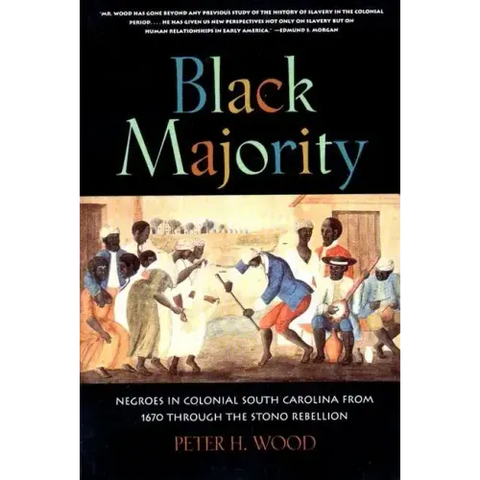 Black Majority: Negroes in Colonial South Carolina from 1670 Through the Stono Rebellion