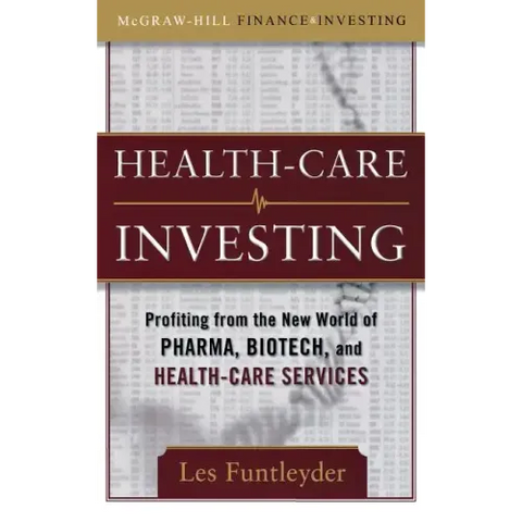 Healthcare Investing: Profiting from the New World of Pharma, Biotech, and Health Care Services