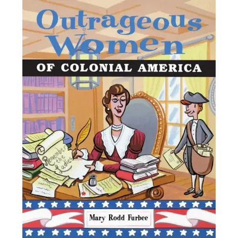 Outrageous Women of Colonial America