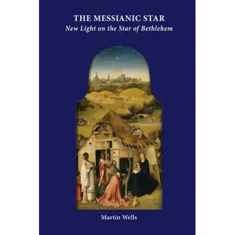 The Messianic Star: New Light on the Star of Bethlehem