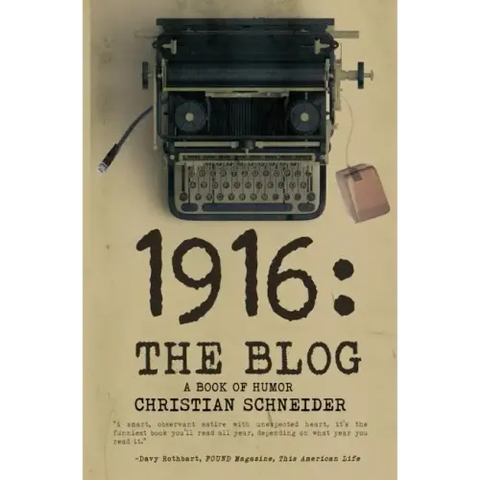 1916 the Blog: A Book of Humor
