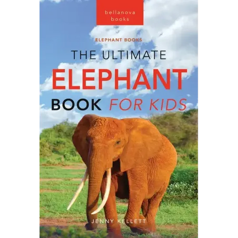 Elephants The Ultimate Elephant Book for Kids: 100+ Amazing Elephants Facts, Photos, Quiz + More