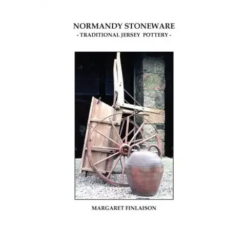 Normandy Stoneware: Traditional Jersey pottery
