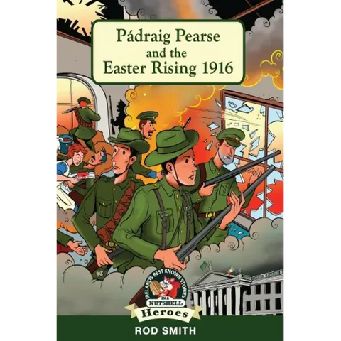 Pádraig Pearse and the Easter Rising 1916