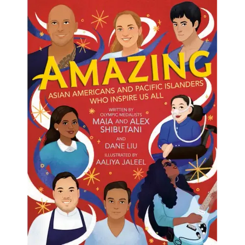 Amazing: Asian Americans and Pacific Islanders Who Inspire Us All
