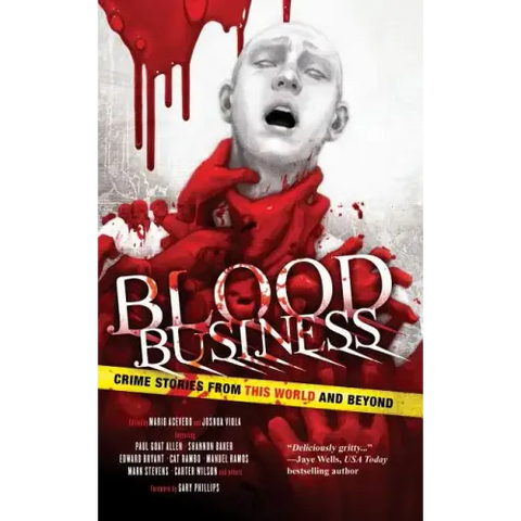 Blood Business: Crime Stories From This World And Beyond