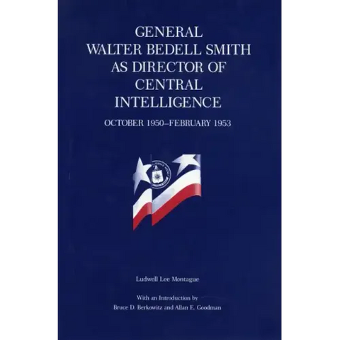 General Walter Bedell Smith as Director of Central Intelligence, October 1950-February 1953
