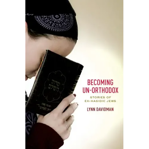 Becoming Un-Orthodox: Stories of Ex-Hasidic Jews