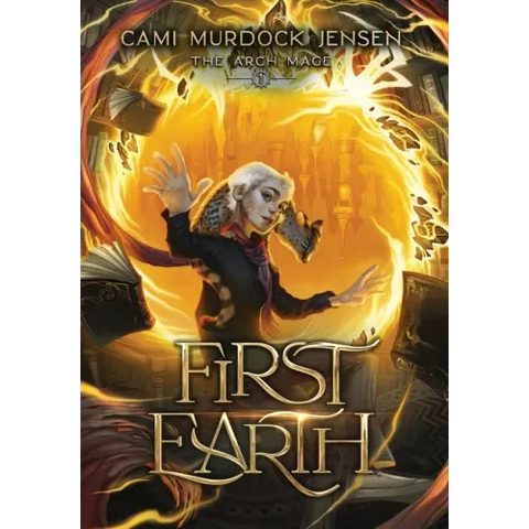First Earth: A YA Fantasy Adventure to a Magical World