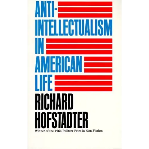 Anti-Intellectualism in American Life