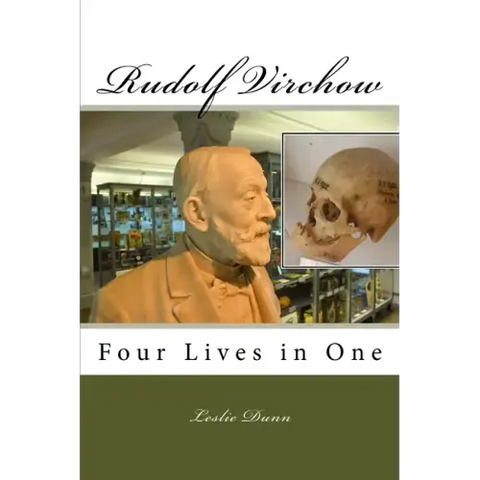 Rudolf Virchow: Four Lives in One