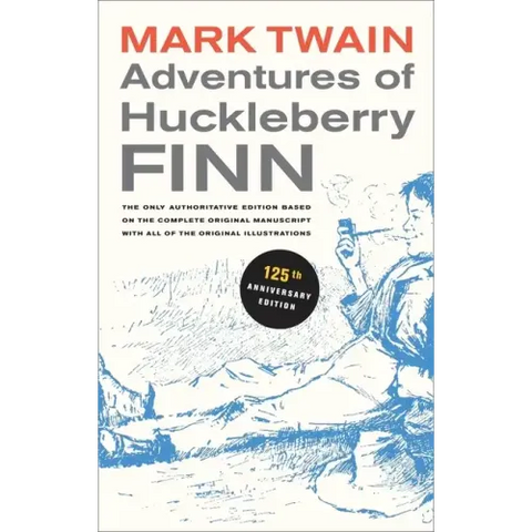 Adventures of Huckleberry Finn, 125th Anniversary Edition: The Only Authoritative Text Based on the Complete, Original Manuscript Volume 9