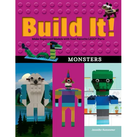 Build It! Monsters: Make Supercool Models with Your Favorite Lego(r) Parts