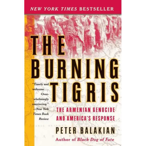 The Burning Tigris: The Armenian Genocide and America's Response
