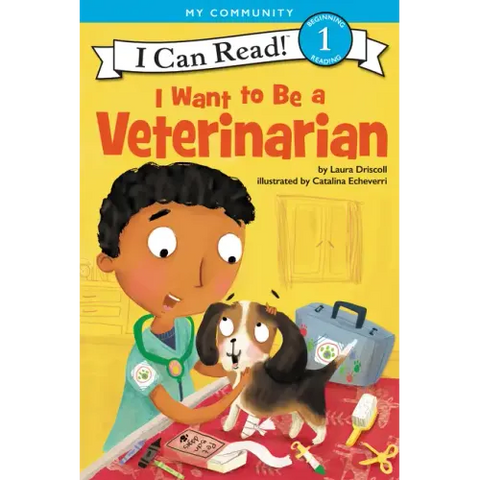 I Want to Be a Veterinarian: A My Community I Can Read