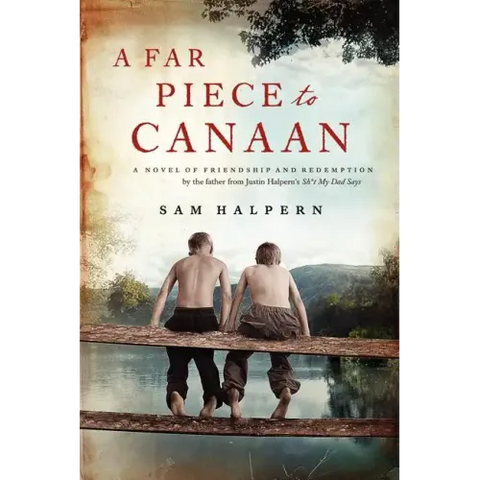 A Far Piece to Canaan: A Novel of Friendship and Redemption