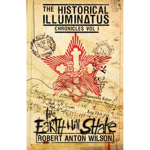 The Earth Will Shake: Historical Illuminatus Chronicles Volume 1 - Paperback