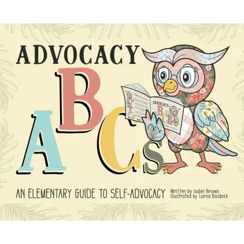 Advocacy ABCs: An Elementary Guide to Self Advocacy