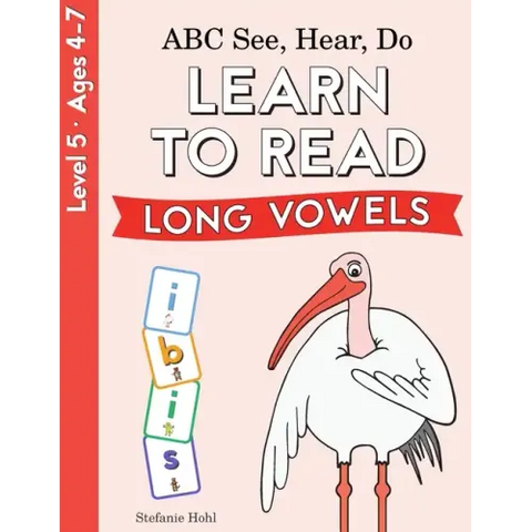 ABC See, Hear, Do Level 5: Learn to Read Long Vowels
