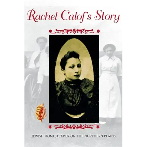 Rachel Calof S Story: Jewish Homesteader on the Northern Plains