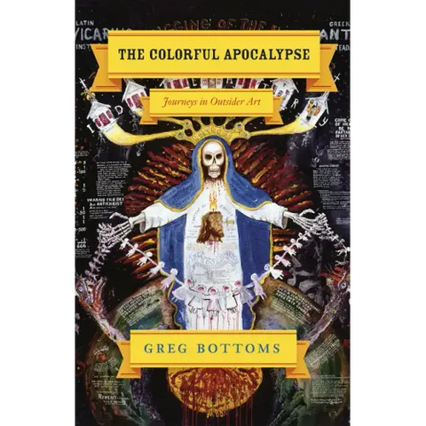 The Colorful Apocalypse: Journeys in Outsider Art