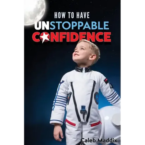How to Have Unstoppable Confidence