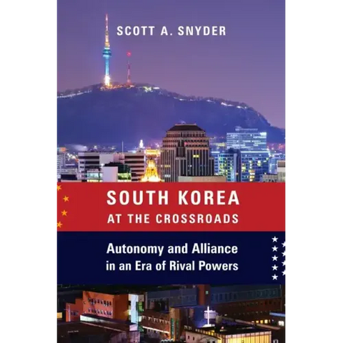 South Korea at the Crossroads: Autonomy and Alliance in an Era of Rival Powers