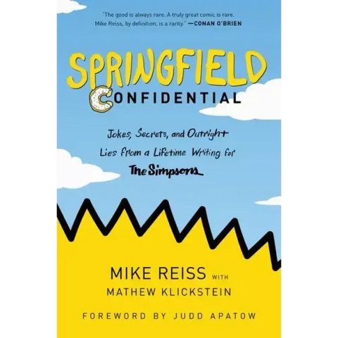 Springfield Confidential: Jokes, Secrets, and Outright Lies from a Lifetime Writing for the Simpsons