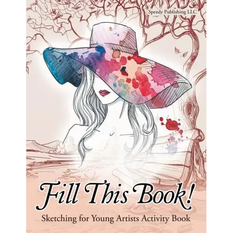 Fill This Book! Sketching for Young Artists Activity Book